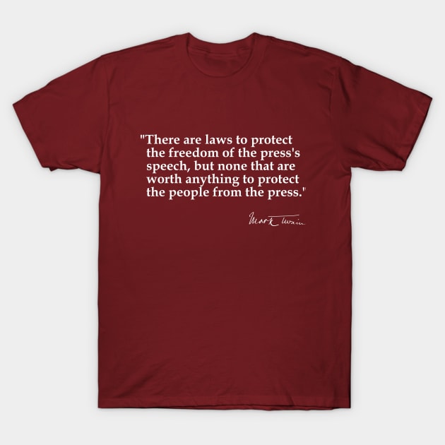 Quote on Freedom of the Press T-Shirt by numpdog